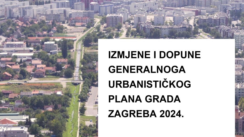 Prijedlog izmjena i dopuna Generalnog urbanističkog plana grada&nbsp;Zagreba