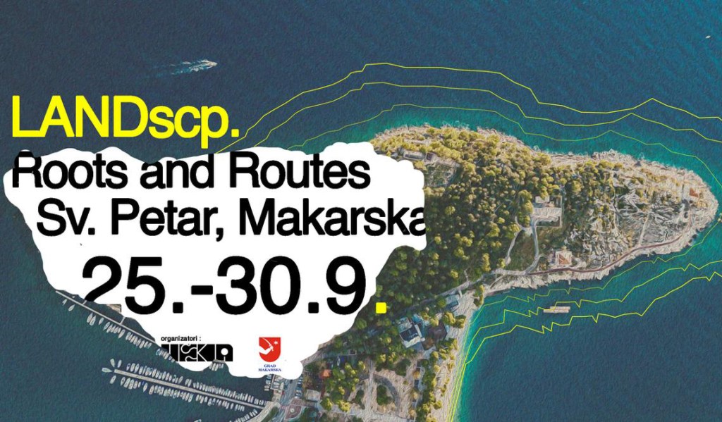 Ljetna škola “LANDscp.: Roots and Routes – Sv. Petar, Makarska 2025.” – POZIV&nbsp;ČLANOVIMA