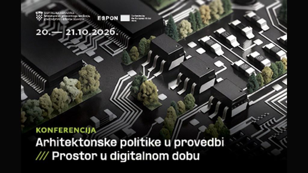 Konferencija Arhitektonske politike u provedbi – Prostor u digitalnom&nbsp;dobu
